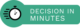 Decision in minutes
